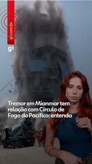 O que é o Círculo de Fogo do Pacífico e qual a relação dele com o terremoto em Mianmar